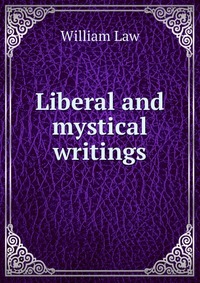 Liberal and mystical writings