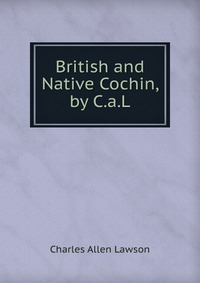 British and Native Cochin, by C.a.L