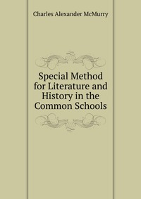 Special Method for Literature and History in the Common Schools