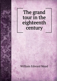 The grand tour in the eighteenth century