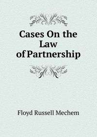 Cases On the Law of Partnership