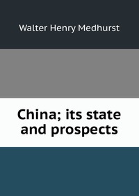 China; its state and prospects