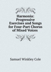 Harmonia: Progressive Exercises and Songs for Four-Part Chorus of Mixed Voices