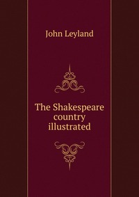 The Shakespeare country illustrated