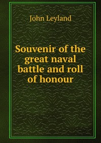 Souvenir of the great naval battle and roll of honour