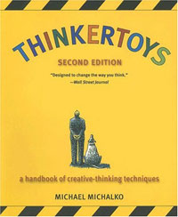 Thinkertoys: A Handbook of Creative-Thinking Techniques