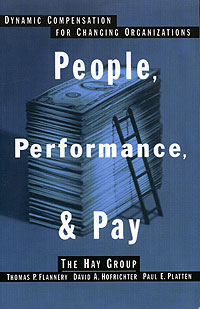 People, Performance, and Pay: Dynamic Compensation for Changing Organizations