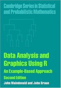 Data Analysis and Graphics Using R: An Example-based Approach (Cambridge Series in Statistical and Probabilistic Mathematics)