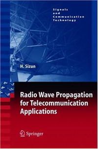 Radio Wave Propagation for Telecommunication Applications (Signals and Communication Technology)