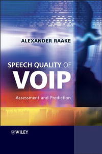 Speech Quality of VoIP: Assessment and Prediction