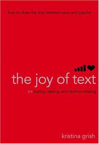 The Joy of Text: Mating, Dating, and Techno-Relating