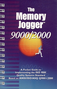 The Memory Jogger 9000/2000: A Pocket Guide to Implementing the ISO 9001 Quality Systems Standard Based on ANSI/ISO/ASQ Q9001-2000