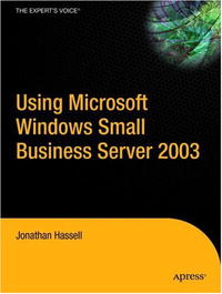 Jonathan Hassell - «Using Microsoft Windows Small Business Server 2003»