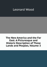 The New America and the Far East: A Picturesque and Historic Description of These Lands and Peoples, Volume 3