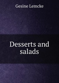 Desserts and salads