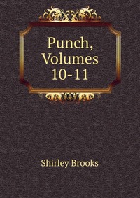 Punch, Volumes 10-11