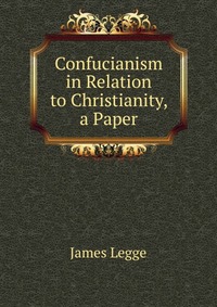 Confucianism in Relation to Christianity, a Paper