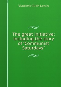 The great initiative: including the story of 