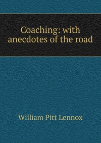 Coaching: with anecdotes of the road