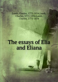 The essays of Elia and Eliana