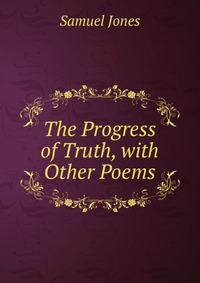 The Progress of Truth, with Other Poems