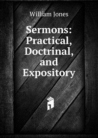 Sermons: Practical, Doctrinal, and Expository