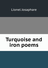 Turquoise and iron poems