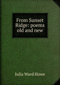 From Sunset Ridge: poems old and new