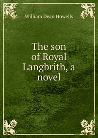 The son of Royal Langbrith, a novel