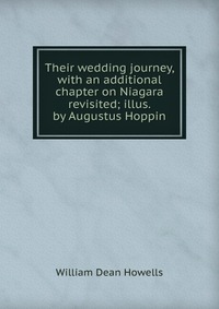 Their wedding journey, with an additional chapter on Niagara revisited; illus. by Augustus Hoppin