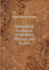 Simplified Grammar of Hindstn, Persian and Arabic