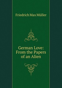 German Love: From the Papers of an Alien