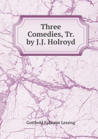 Three Comedies, Tr. by J.J. Holroyd