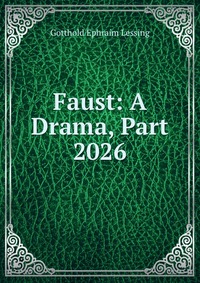 Faust: A Drama, Part 2026