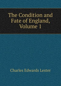 The Condition and Fate of England, Volume 1