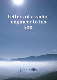 Letters of a radio-engineer to his son