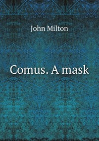 Comus. A mask