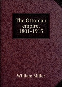 The Ottoman empire, 1801-1913