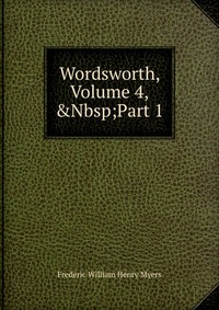 Wordsworth, Volume 4,&Nbsp;Part 1