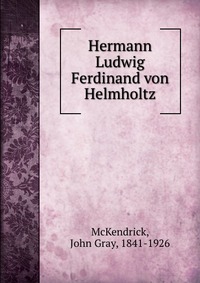 Hermann Ludwig Ferdinand von Helmholtz