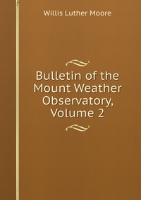 Bulletin of the Mount Weather Observatory, Volume 2