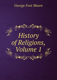 History of Religions, Volume 1