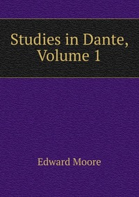 Studies in Dante, Volume 1