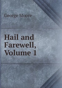 Hail and Farewell, Volume 1