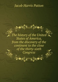 The history of the United States of America, from the discovery of the continent to the close of the thirty-sixth Congress