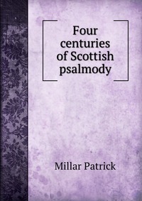 Four centuries of Scottish psalmody