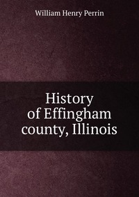 History of Effingham county, Illinois