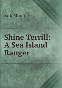 Shine Terrill: A Sea Island Ranger