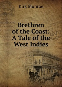 Brethren of the Coast: A Tale of the West Indies