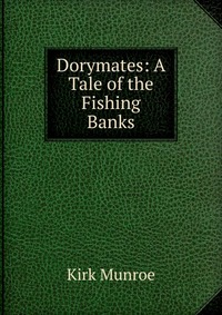 Dorymates: A Tale of the Fishing Banks